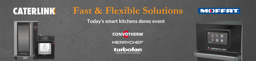 Improved Efficiency with Moffat’s Smart Kitchen Equipment Caterlink’s “Fast & Flexible Solutions" Free Live Cooking Demonstrations